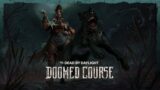 Dead by Daylight | Doomed Course | Official Trailer