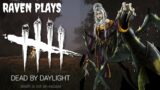 Raven Plays: Dead by Daylight (Happy Halloween)