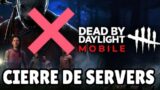 CIERRAN SERVERS Dead by daylight Mobile ADIOS DEFINITIVO