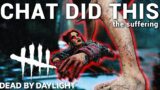 Chat Made THEM Suffer! Dead by Daylight