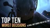 Top Ten Worst Decisions in Dead by Daylight History